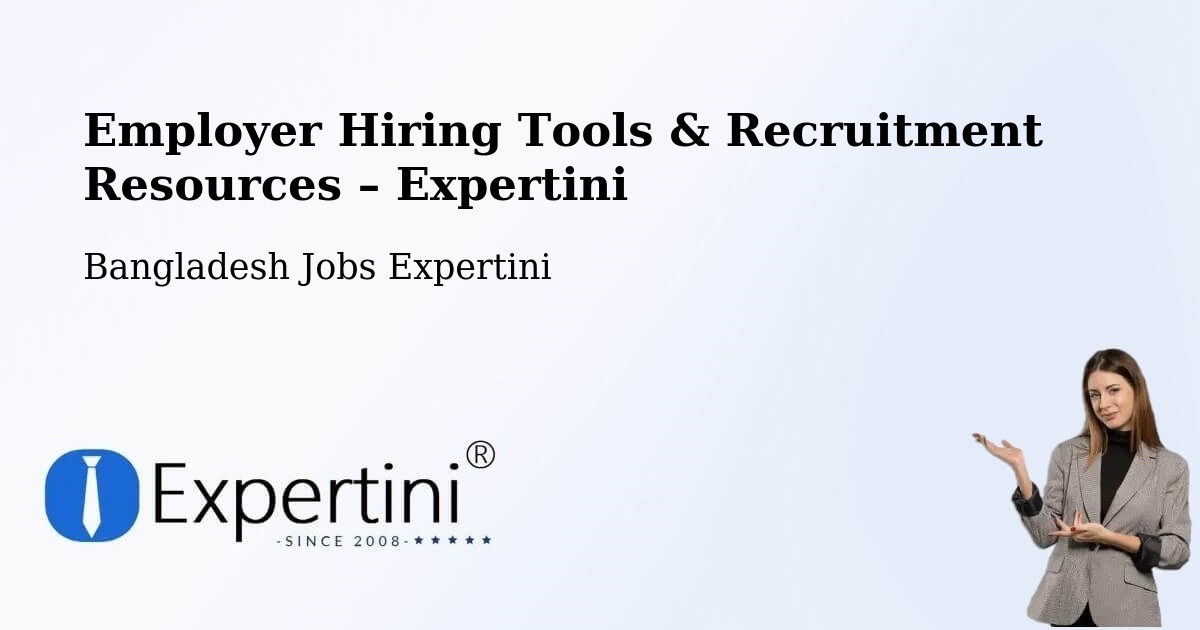 Employer Hiring Tools & Recruitment Resources – Bera - Bera, Bangladesh Jobs Expertini